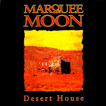 Marquee Moon - Desert House